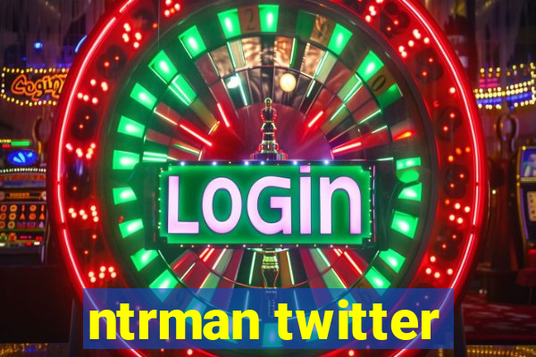 ntrman twitter